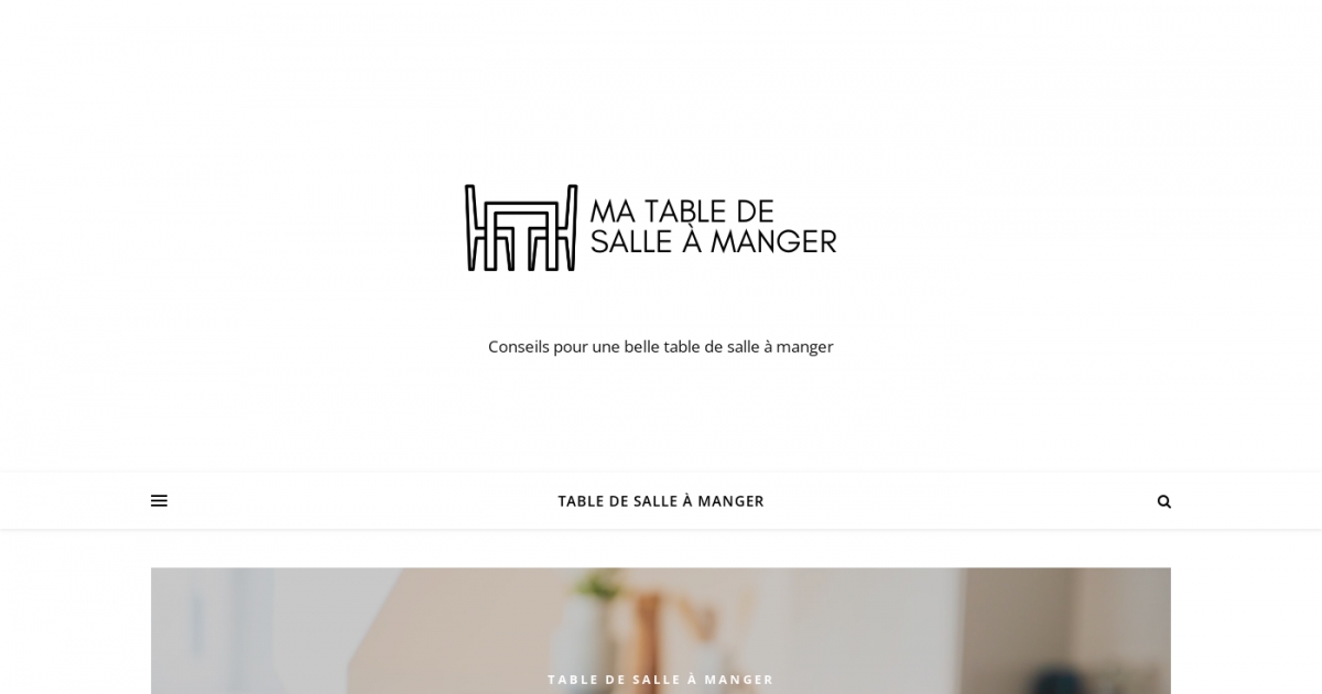 Le guide pour tout savoir sur la table de salle à manger